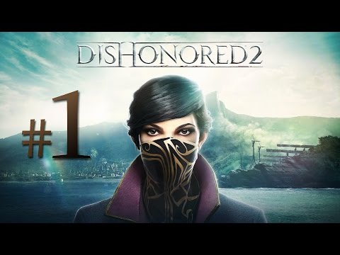 Dishonored 2 - Walkthrough Demo Part 1 [PlayStation 4]