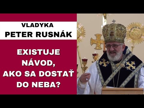 Dostaneme Božie kráľovstvo len tak? - VLADYKA PETER RUSNÁK – HOMÍLIA / KÁZEŇ