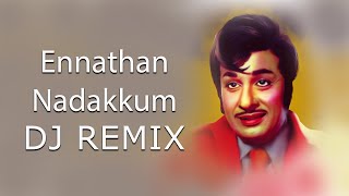 Download lagu Ennathaan Nadakkum |song DJ REMIX | MGR | MSV | DJ mp3