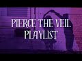 Pierce The Veil Playlist