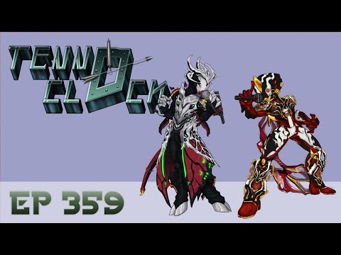 Tenno Clock Podcast #359 - "MAOR GUNS!"