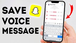 How To Save Voice Message From Snapchat - Full Guide