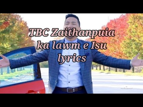 TBC Zaithanpuia (ka lawm e Isu) lyrics
