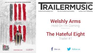 The Hateful Eight - Trailer #1 Music #3 (Welshly Arms - Hold On I&#39;m Coming)
