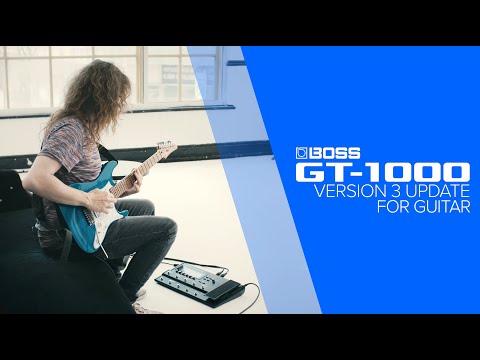 BOSS GT-1000 Version 3 for Guitar with Sam Bell