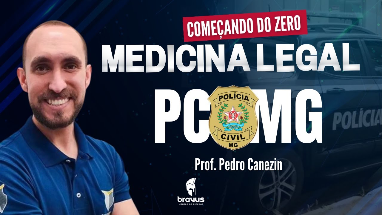 Concurso PCMG - Aula Medicina Legal - Começando do Zero - Bravus Cursos