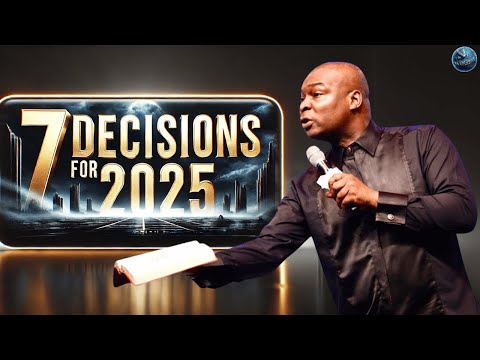 Thumbnail for 7 Decisions You Should Make In January 2025 | Learn This Powerful Secret | Apostle Joshua Selman