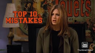Rachel Green- TOP 10 Mistakes she made on the show