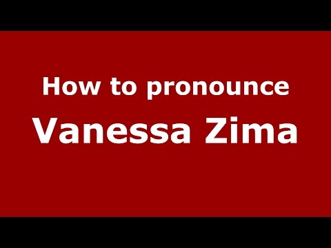 How to pronounce Vanessa Zima (American English/US) - PronounceNames.com