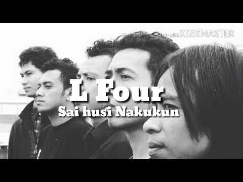 L Four - Sai husi Nakukun lyric HD