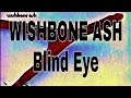 WISHBONE ASH - Blind Eye (Lyric Video)