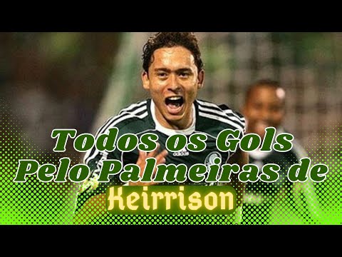 Todos os Gols de: Keirrison Pelo Palmeiras
