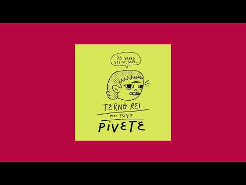 Terno Rei – Pivete (feat. Tuyo)