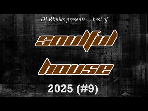 DJ Rimiks - Best of Soulful House 2025 (#9)