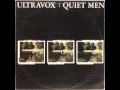 Ultravox - 'Cross Fade'  ('Quiet Men' B-side)