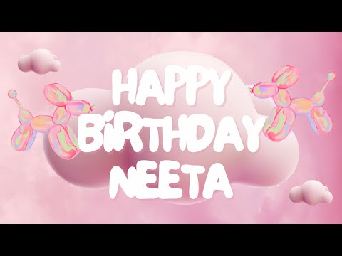 Happy Birthday Neeta 🎉 | A Special Wish Just for You! | Let's Celebrate! 🎂