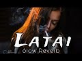 Latai Slow Reverb