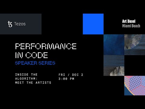 Inside the Algorithm: Meet the Artists – Tezos x Art Basel Miami Beach 2022
