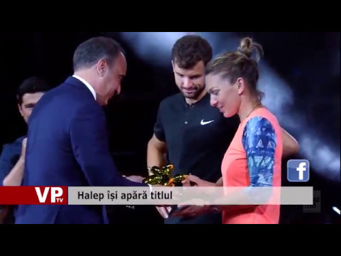 Halep își apără titlul
