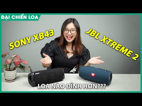 [Đại chiến loa] Sony SRS-XB43 vs JBL Xtreme 2| Loa nào hay hơn ???