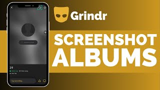 Grindr How To Screenshot Albums !