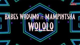 Wololo by Babes Wodumo ft. Mampintsha (Lyric Video)