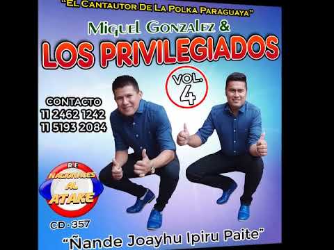 MIGUEL GONZALEZ Y LOS PRIVILEGIADOS - VOL.4 CD COMPLETO , POLKA ENGANCHADO EN ELECTRONICA 2021