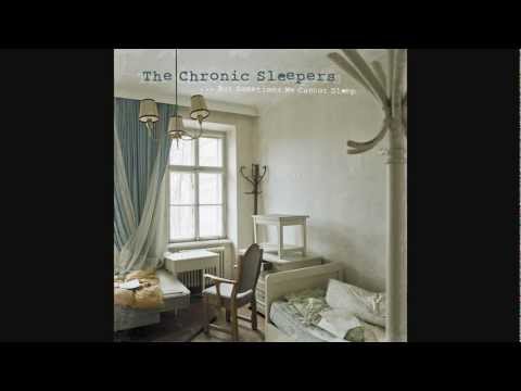 The Chronic Sleepers - Sometimes We Cannot Sleep