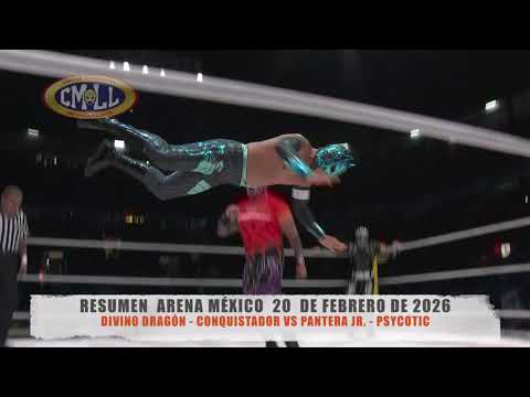 CMLL - DIVINO DRAGÓN - CONQUISTADOR VS PANTERA JR. - PSYCOTIC / ARENA MÉXICO / 20-02-26