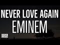 Never Love Again - Eminem (Lyrics)
