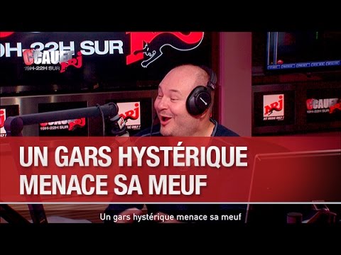 Un gars hystérique menace sa meuf - C’Cauet sur NRJ