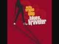 Blues Traveler- All Things Are Possible
