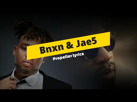 Bnxn fka Buju ft Jae 5 - Propeller lyrics video