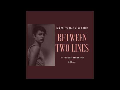 IAN COLEEN & ALAN GRANT - BETWEEN TWO LINES ( Italo Disco version 2023 )