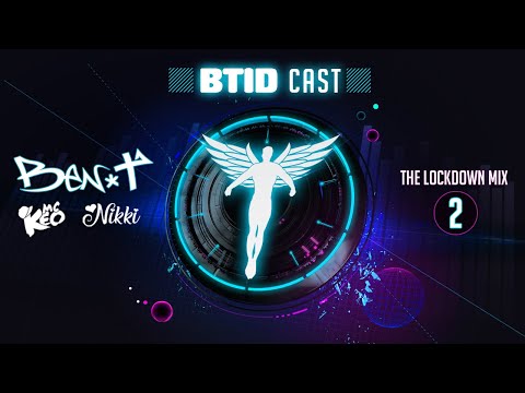 BTID Cast 2 -  Ben T (The Lockdown mix)