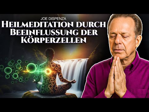 Dr Joe Dispenza – Geführte Zellreprogrammierungs-Meditation | Tiefgehende Quantenheilung
