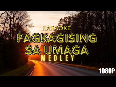 Pagkagising sa Umaga Karaoke (Medley)