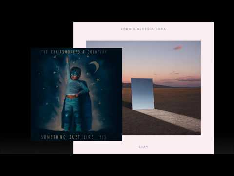 Stay x Something just like this - Zedd & The Chainsmokers & Coldplay (Mashup)