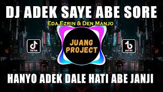 Download lagu DJ ADEK SAYE ABE SORE EDA EZRIN & DEN MANJO REMIX FULL BASS VIRAL TIKTOK TERBARU 2026 mp3