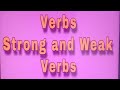 VERBS Strong Verbs And Weak Verbs English Grammar