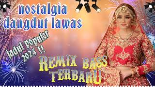 Download lagu LAGU DANGDUT NOSTALGIA VIRAL 2024❗| Album Dangdut Lawas Remix dan Full Bass | Dangdut Top Pilihan mp3