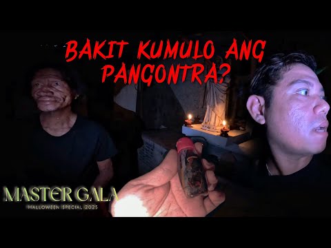 BAKIT KUMULO ANG PANGONTRA? ( Most Terrible Experience in Cemetery ) MASTER GALA
