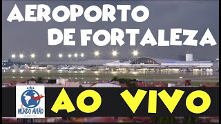 [AO VIVO] - AEROPORTO DE FORTALEZA - SBFZ - EM 02/06/2026 a 03/06/2026.