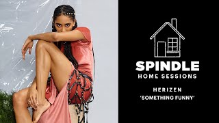 Spindle Home Session: Herizen Performs Her Unreleased Track ‘Something Funny'