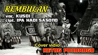 Download lagu REMBULAN - cipt.Ipa Hadi Sasono voc. Kusdy | cover vidio : Reyog Ponorogo mp3