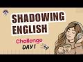 Shadowing English Speaking Practice Speak Fluently 5 Day English Speaking Challenge