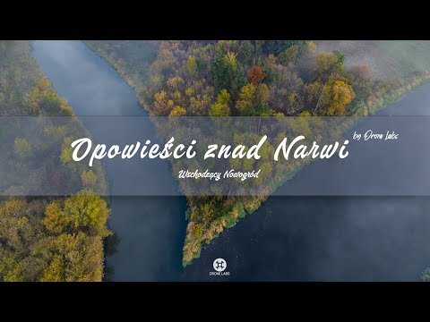Opowieści znad Narwi | Narew - Wschodzący Nowogród | 4K |