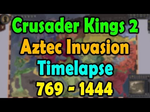 Crusader Kings 2 Aztec Invasion Timelapse 769-1444