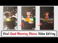 Instagram New Trending Good Morning Status Video Editing In Alight Motion  Good Morning Reels Edit