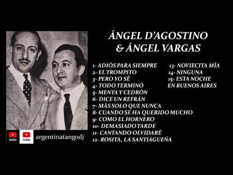 ÁNGEL D'AGOSTINO & ÁNGELVARGAS: 15 TANGOS INOLVIDABLES PARA ESCUCHAR Y BAILAR
